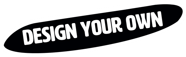 Design your own